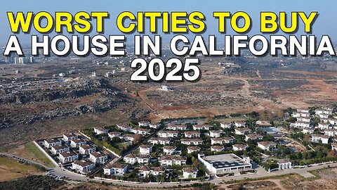 Top 10 Worst Places to Buy a Home in California 2025