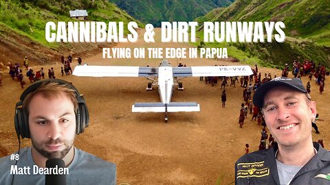 Cannibals & Dirt Runways: Flying on the Edge in Papua