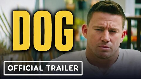 Dog - Official Trailer (2022) Channing Tatum
