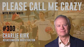 Chris Martenson On The Charlie Kirk Assasination | EP #300 | What Do We Know? | Royce White