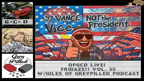 OpGCD Live! Fridaze!! - Vol. 35 - w/ Jules - host of Greypilled Podcast