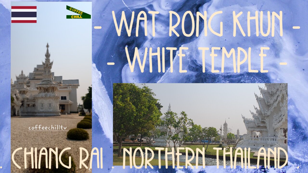 Wat Rong Khun - The Amazing White Temple - Chiang Rai, Northern Thailand #เชียงราย #thaitemples TV