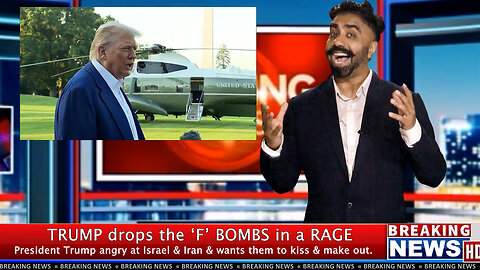 Angry TRUMP drops the F*CK Bombs & lashes out at Israel and Iran - COMEDY