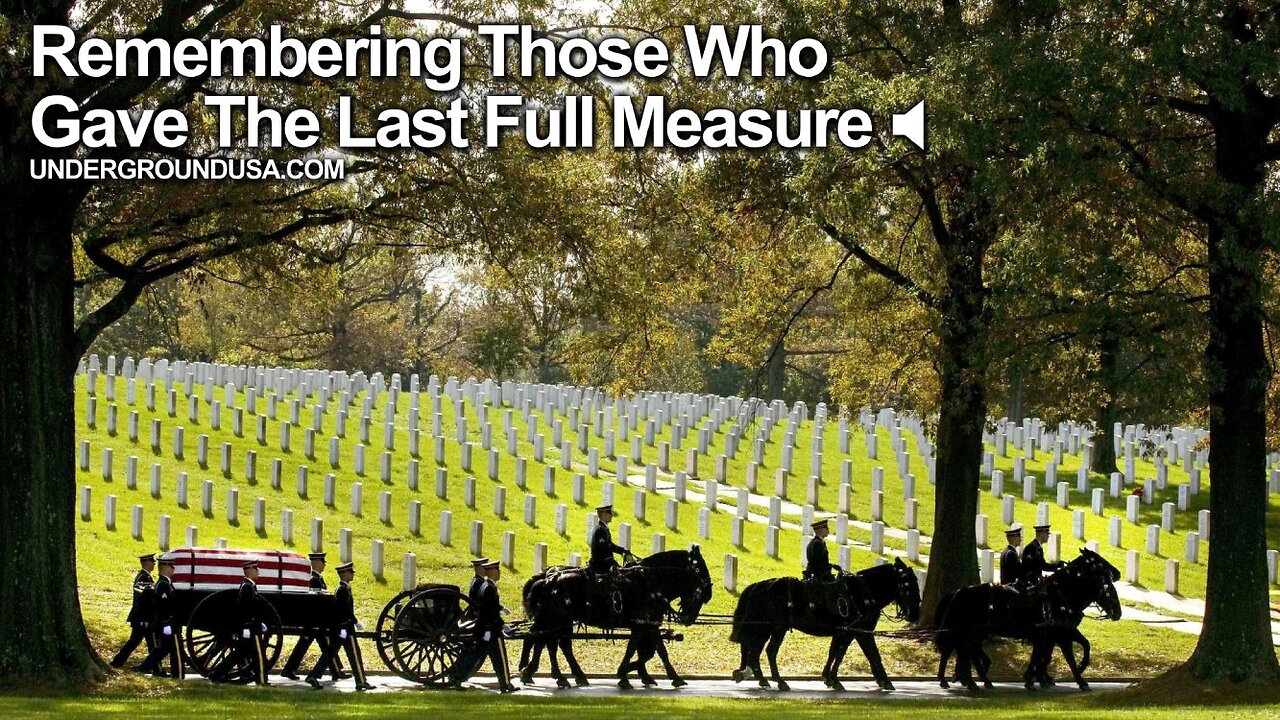 Remembering Those Who Gave The Last Full Measure