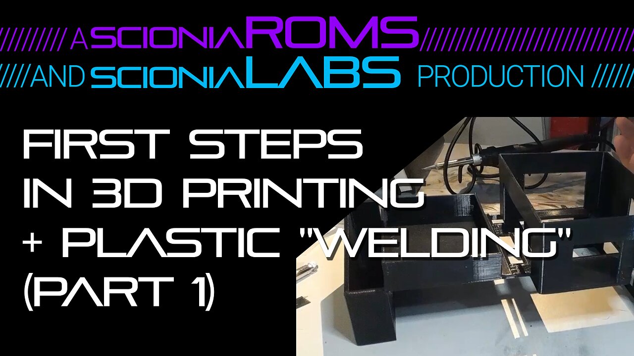 First Steps in 3D Printing + Plastic "Welding" (Part 1)