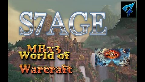 S7AGE | MBx3 | WOW | BFA \ The War Within