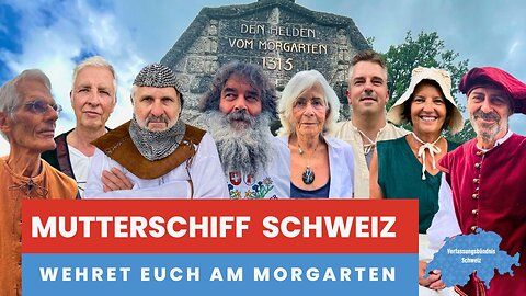 Mutterschiff Schweiz 🇨🇭- Wehret Euch am Morgarten (2/2)