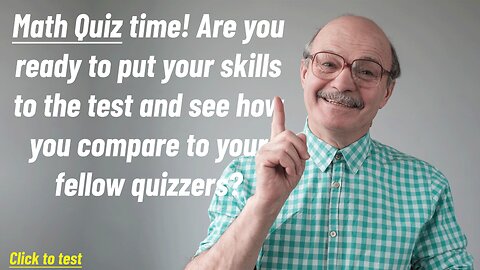 Math Quiz Time!