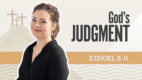 Bible Discovery, Ezekiel 8-11 | God's Judgment – August 1, 2025