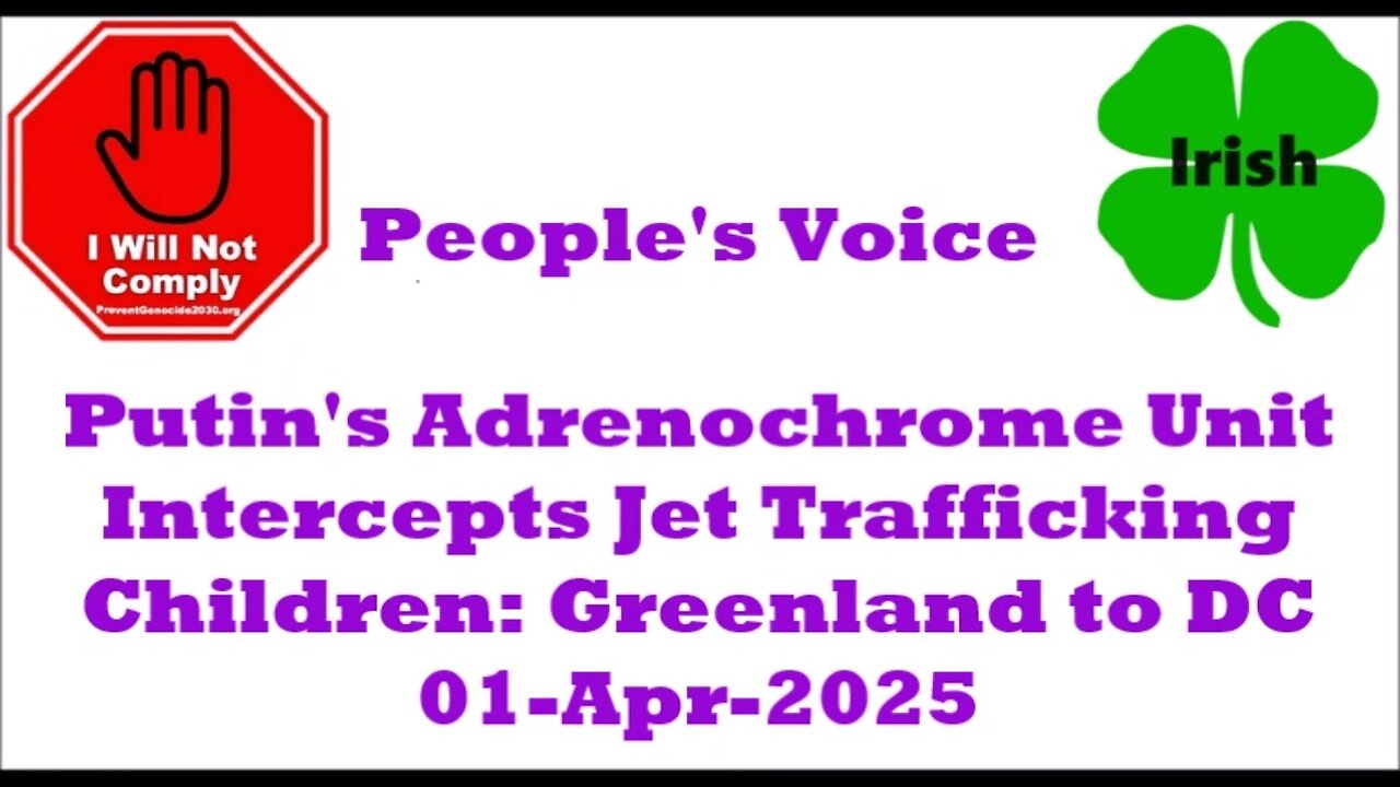 Putin's Adrenochrome Unit Intercepts Jet Trafficking Children Through Greenland to DC 01-Apr-2025
