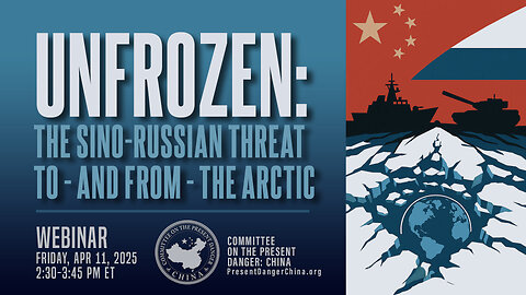 Webinar | Unfrozen: The Sino-Russian Threat To – and From – the Arctic