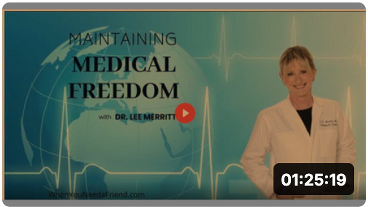 "Maintaining Medical Freedom: Insights from MD Lee Merritt"