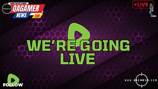 🗓 QAGamer Live | Upcoming Releases & News Update