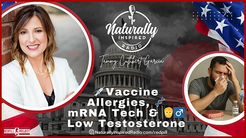 💉🤧 Vaccine Allergies, 🧬 mRNA Tech & 🧔‍♂️ The Low Testosterone Crisis