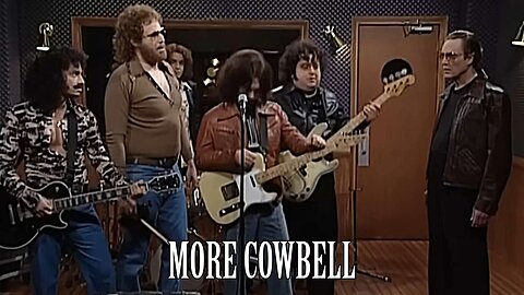More Cowbell