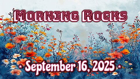 ☀️ Morning Rocks - 9.16.25 📺