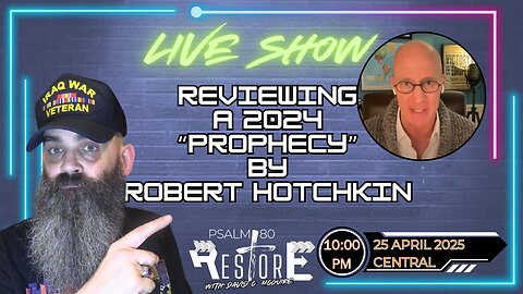 Reviewing a 2024 "Prophecy" by Robert Hotchkin | Ep 31