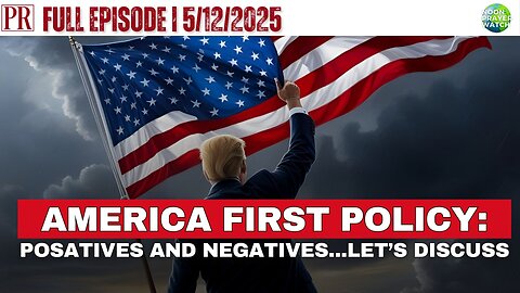 🔴 America First Policy: Let’s Discuss | The Pipeline Report | 5/12/2025