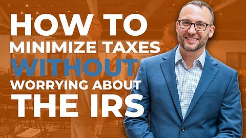 How to Minimize Taxes Without Worrying About the IRS