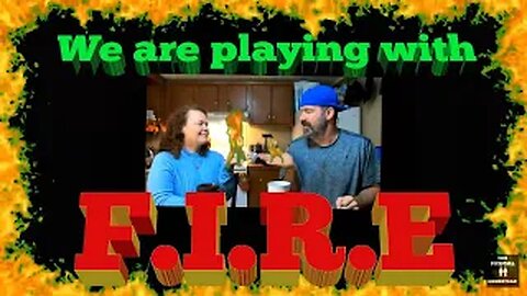 We are Playing with F.I.R.E - Financially Independent Retire Early