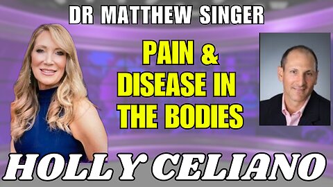 Holly Celiano & Dr Matthew Singer Pain & Disease Is The Bodies 911