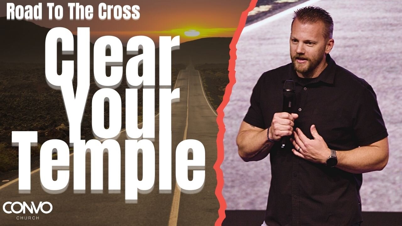 Clear Your Temple // Eddie Wilson // Luke 19