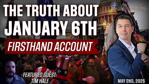 The Truth About January 6th: Timothy Hale's Firsthand Account | 40K FootView Ep. 52