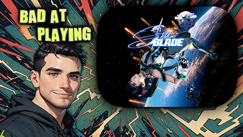 (Bad at) Playing Stellar Blade - Part 1