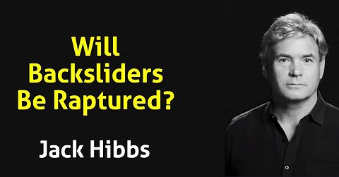 Jack Hibbs - Calvary Chapel Chino Hills - Will Backsliders Be Raptured?