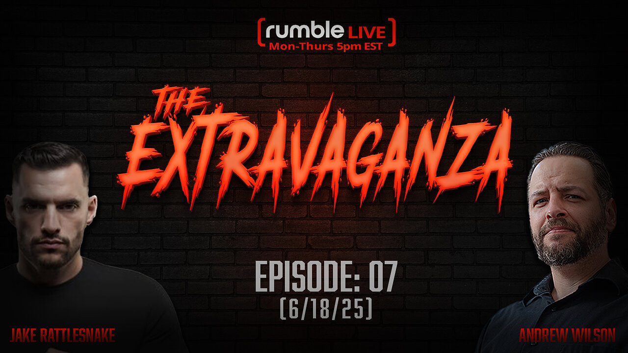 The Extravaganza! EP: 07 (6/18/25)