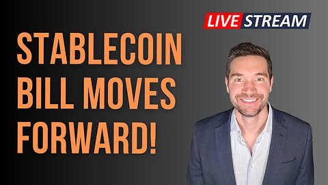 Stablecoin Bill Moves Forward!
