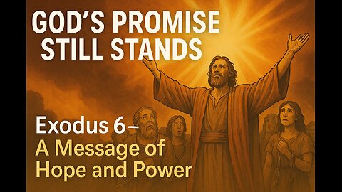 God's Unbreakable Promise | Exodus 6 Explained Powerfully!