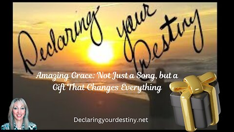 Amazing Grace: Not Just a Song, but a Gift That Changes Everything!