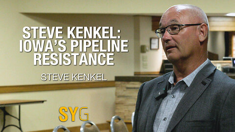 Fighting for Iowa's Land and Future: Steve Kenkel Battles CO2 Pipelines