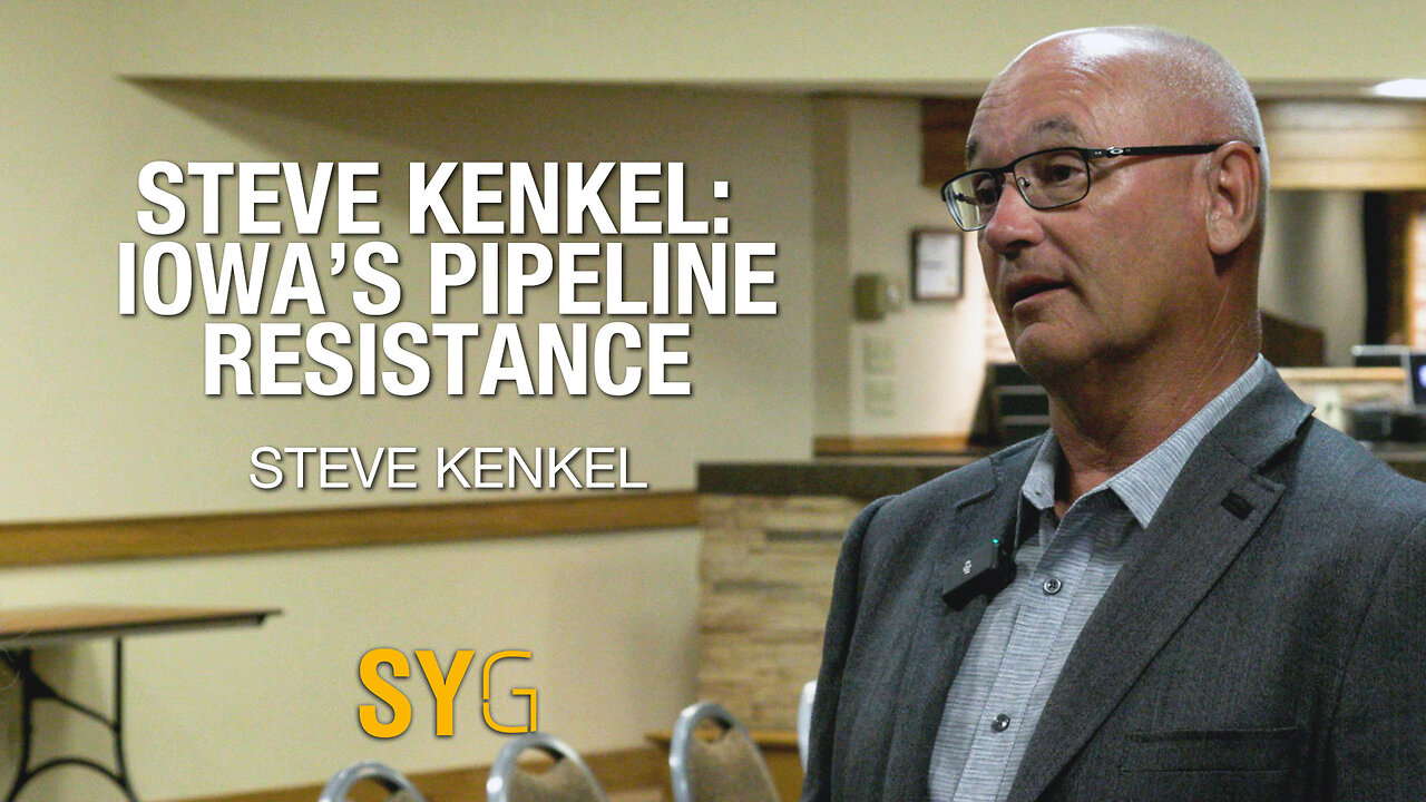 Fighting for Iowa's Land and Future: Steve Kenkel Battles CO2 Pipelines