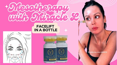Mesotherapy with Miracle L Facelift in a bottle Estaderma.com Code JAMIE15