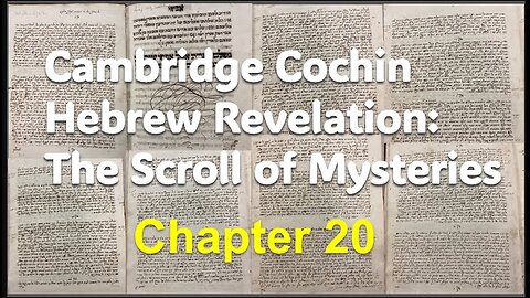 Cochin Hebrew Revelation: The Scroll of Mysteries Chapter 20