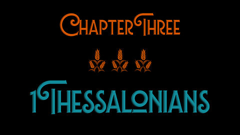 Chapter Three: 1 Thessalonians