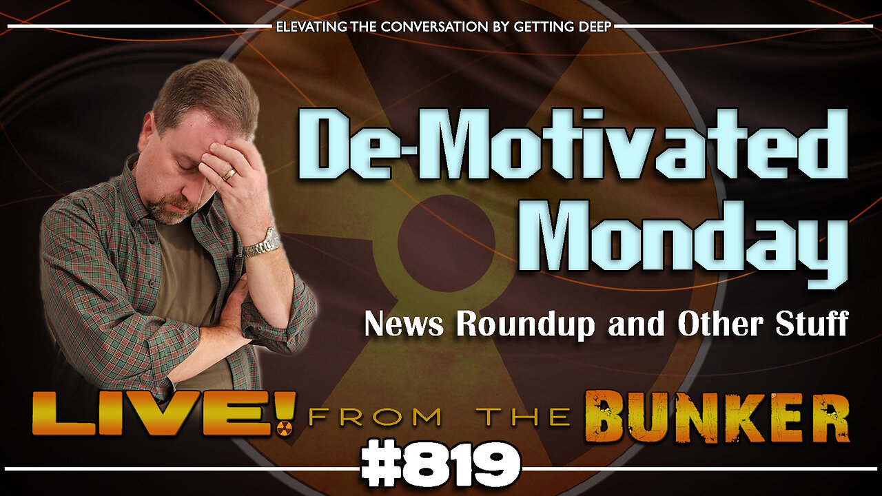 Live From The Bunker 819: Headlines & Other Stuff | De-Motivated Monday