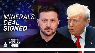 US Confirms Critical Mineral Deal with Ukraine is Signed | Trailer | Capitol Report