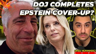 DOJ SIGNALS EPSTEIN COVER-UP COMPLETE W/ MILLIONS OF FILES REMAINING & NO NEW PROSECUTIONS?