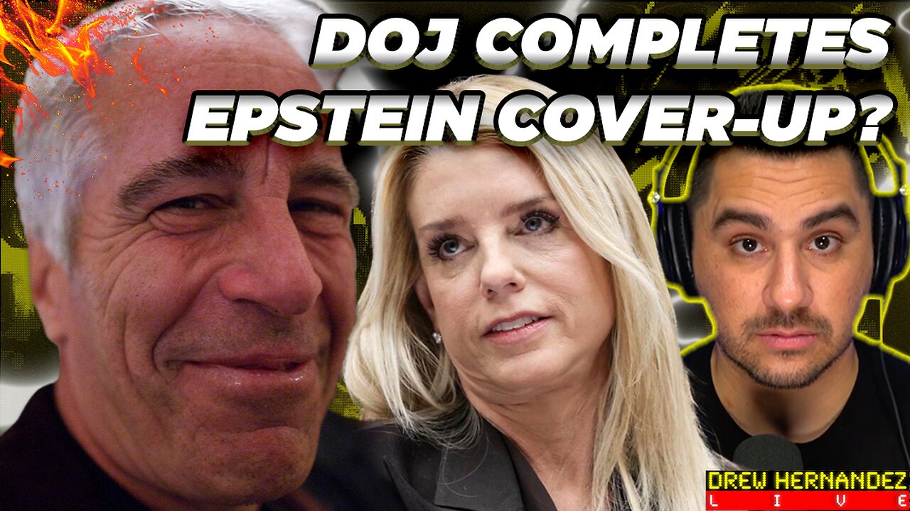 DOJ SIGNALS EPSTEIN COVER-UP COMPLETE W/ MILLIONS OF FILES REMAINING & NO NEW PROSECUTIONS?