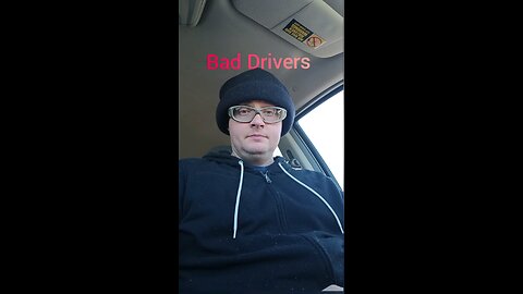 Bad Drivers