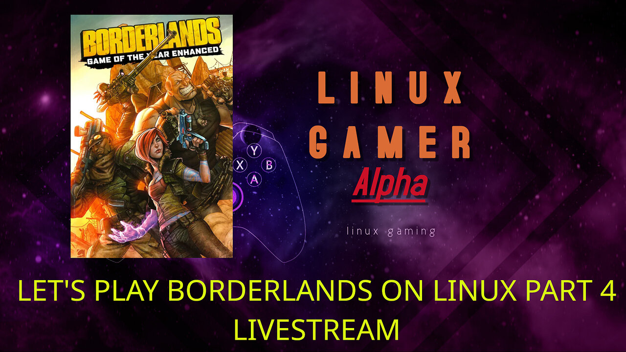 LET'S PLAY BORDERLANDS ON LINUX PART 4 LIVESTREAM