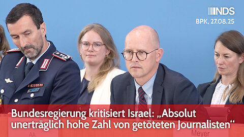 Bundesregierung kritisiert Israel: „Absolut unerträglich hohe Zahl von getöteten Journalisten“ | BPK