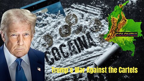Colombian Connection: Trump's War on the Cartels & Drug Smuggling