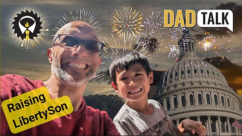 540 - Dad Talk: Teaching Liberty & Independence