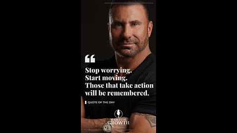 "Stop worrying. Start moving." – Ed Mylett