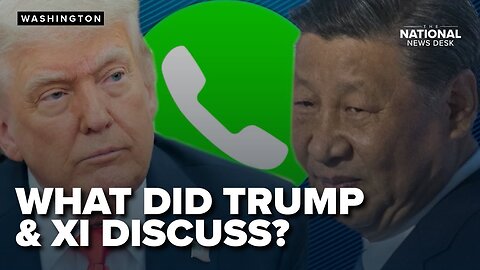 What did Trump and China's Xi Jinping discuss on 90-minute phone call?