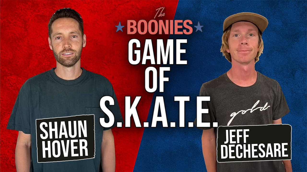 Boonies Game Of SKATE Pro Round Shaun Hover Vs Jeff Dechesare